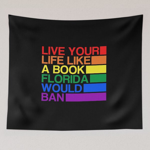 Item preview, Live Your Life Like A Book Florida Would Ban. LGBTQ Pride designed and sold by Subtle Pride Shop.