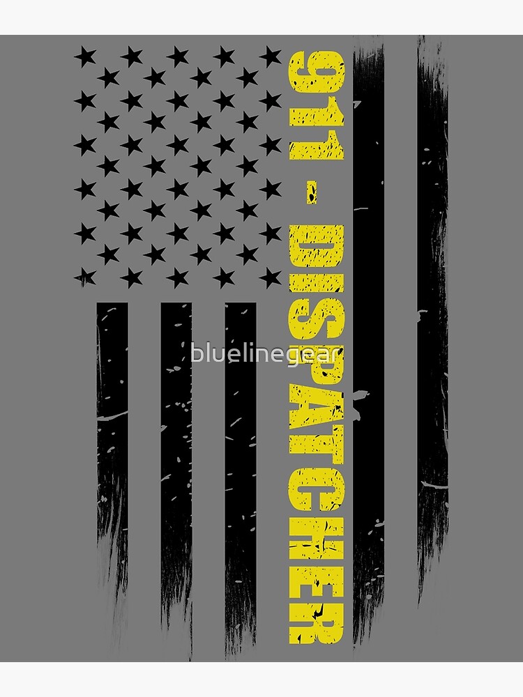 911 Dispatcher T Thin Gold Line Flag Poster For Sale By Bluelinegear Redbubble 9149