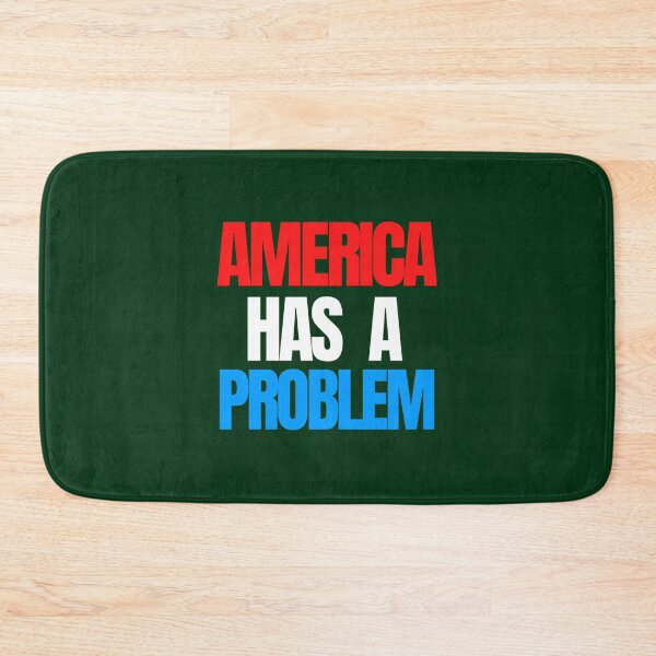 Item preview, America Has a Problem designed and sold by dariuselmer.