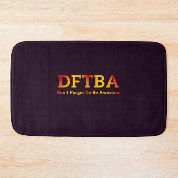 Item preview, DFTBA (don’t forget to be awesome)  designed and sold by Amanda1775.