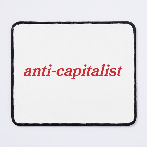 Item preview, Anti-Capitalist designed and sold by derek114811.