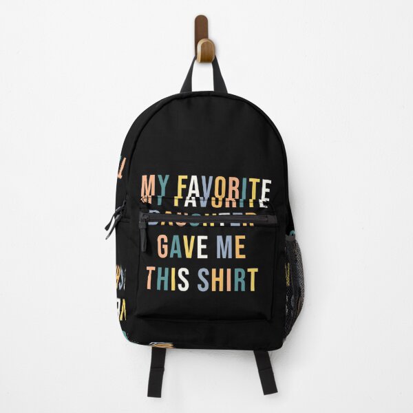 Item preview, My Favorite Daughter Gave Me This Shirt designed and sold by assarein.
