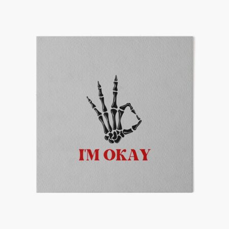 Im Okay Art Board Print