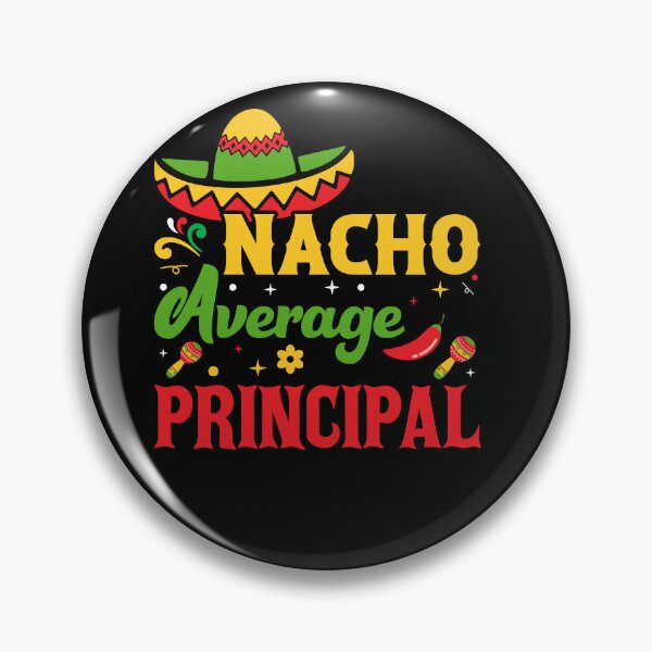 Item preview, Mexican Food Cinco De Mayo Nacho Average Principal designed and sold by Mc-R.
