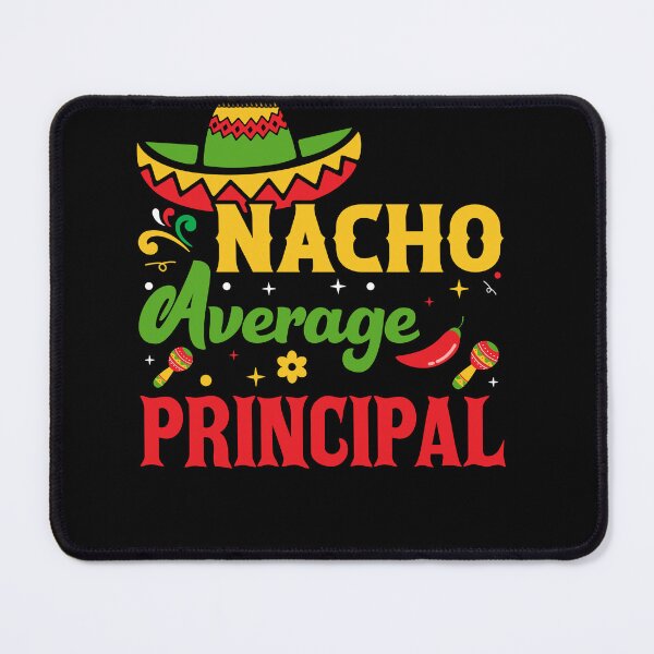 Item preview, Mexican Food Cinco De Mayo Nacho Average Principal designed and sold by Mc-R.