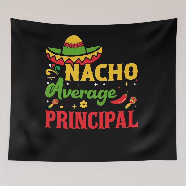 Item preview, Mexican Food Cinco De Mayo Nacho Average Principal designed and sold by Mc-R.