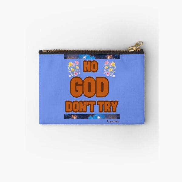 Item preview, NO GOD DON'T TRY designed and sold by CSJ7.