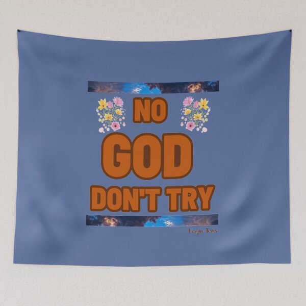 Item preview, NO GOD DON'T TRY designed and sold by CSJ7.