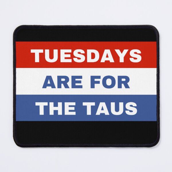 Item preview, Tuesdays are for the Taus designed and sold by andrewpamula.