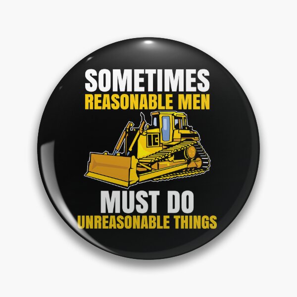 Item preview, Sometimes Reasonable Men Must Do Unreasonable Things  designed and sold by albau789.
