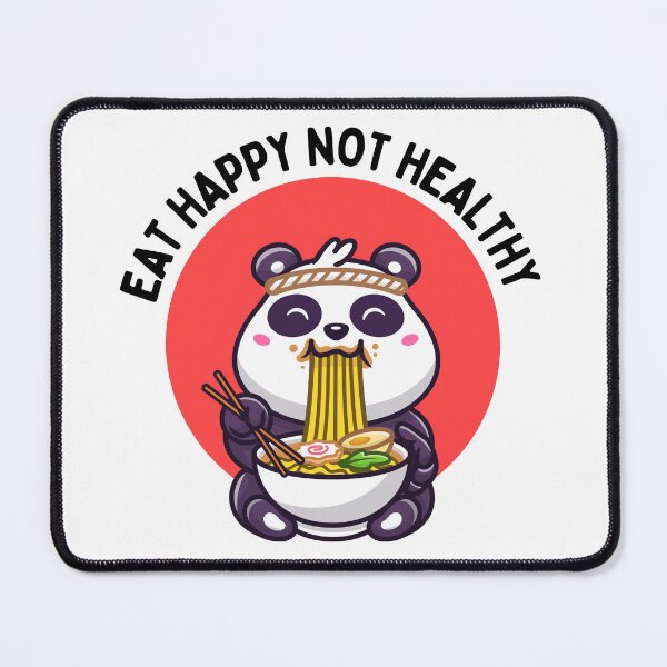 Item preview, Eat Happy Not Healthy Panda Ramen Design designed and sold by Harsh Katariya.