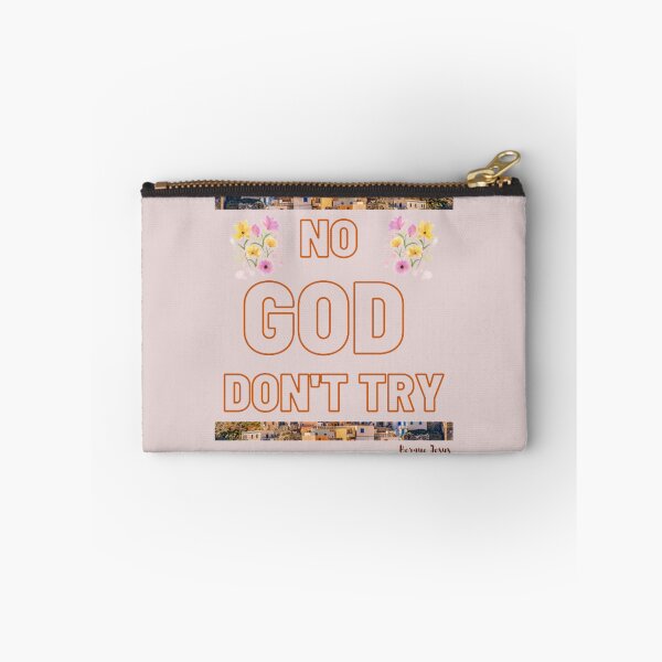 Item preview, NO GOD DON'T TRY designed and sold by CSJ7.