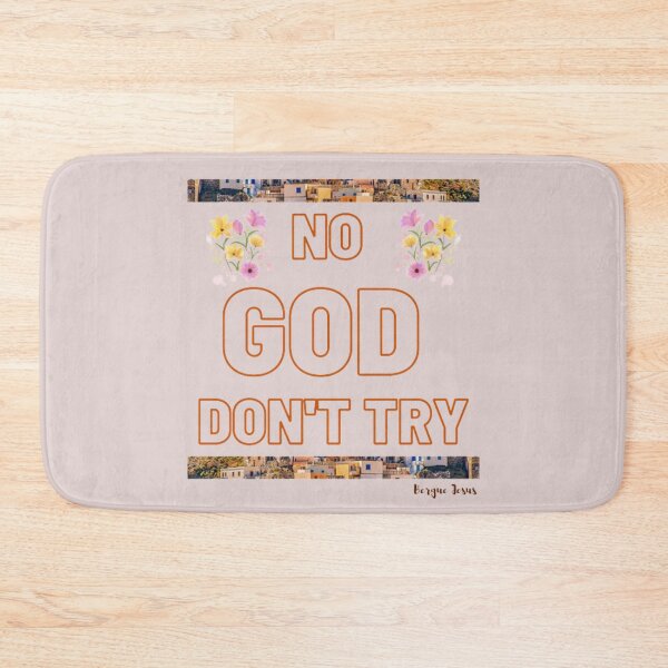 Item preview, NO GOD DON'T TRY designed and sold by CSJ7.