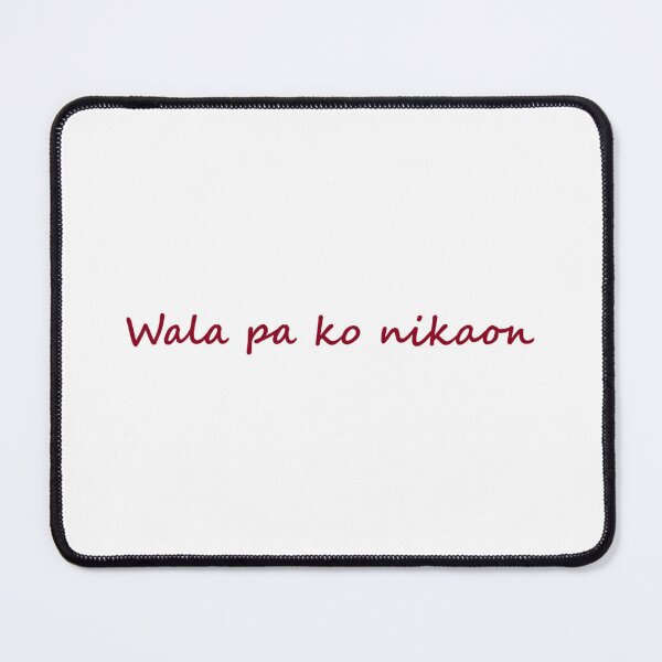 Item preview, Wala pa ko nikaon = I haven't eaten yet TAGALOG designed and sold by PabloBSanchez.