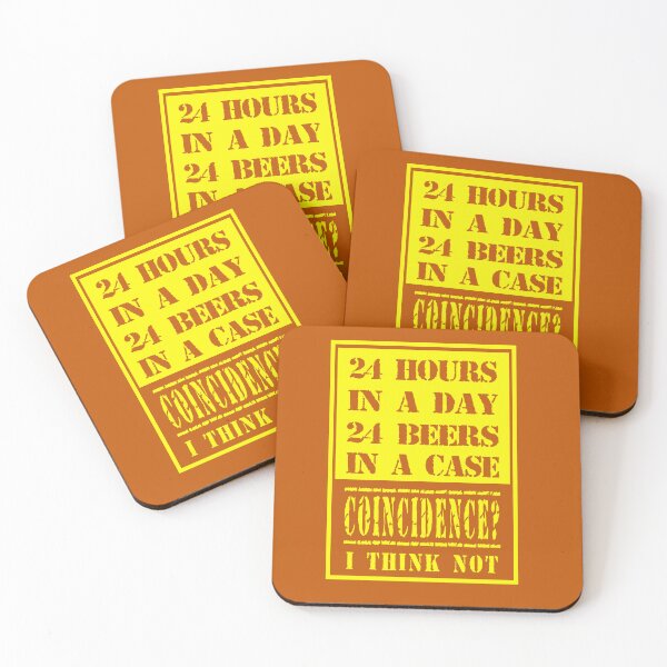 Item preview, "4 hours in a day, 24 beers in a case. Coincidence?? I think not designed and sold by Beerokrata.