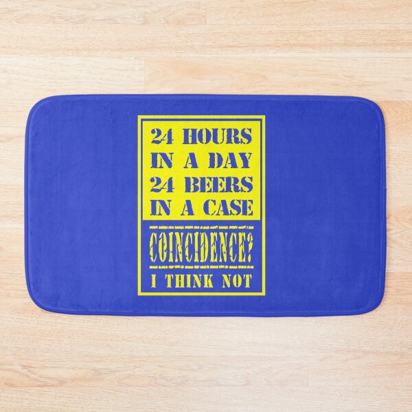 Item preview, "4 hours in a day, 24 beers in a case. Coincidence?? I think not designed and sold by Beerokrata.
