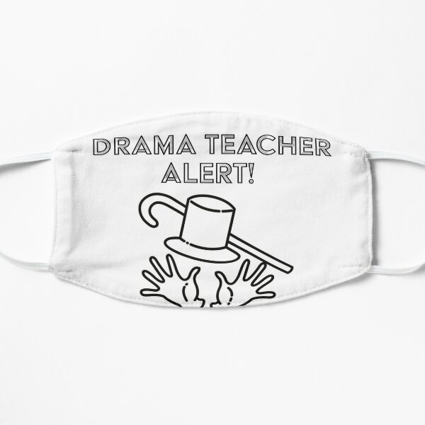Drama Teacher Alert! Flat Mask