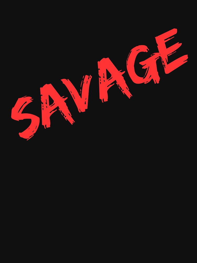 savage-word-t-shirt-by-k-constantine-redbubble