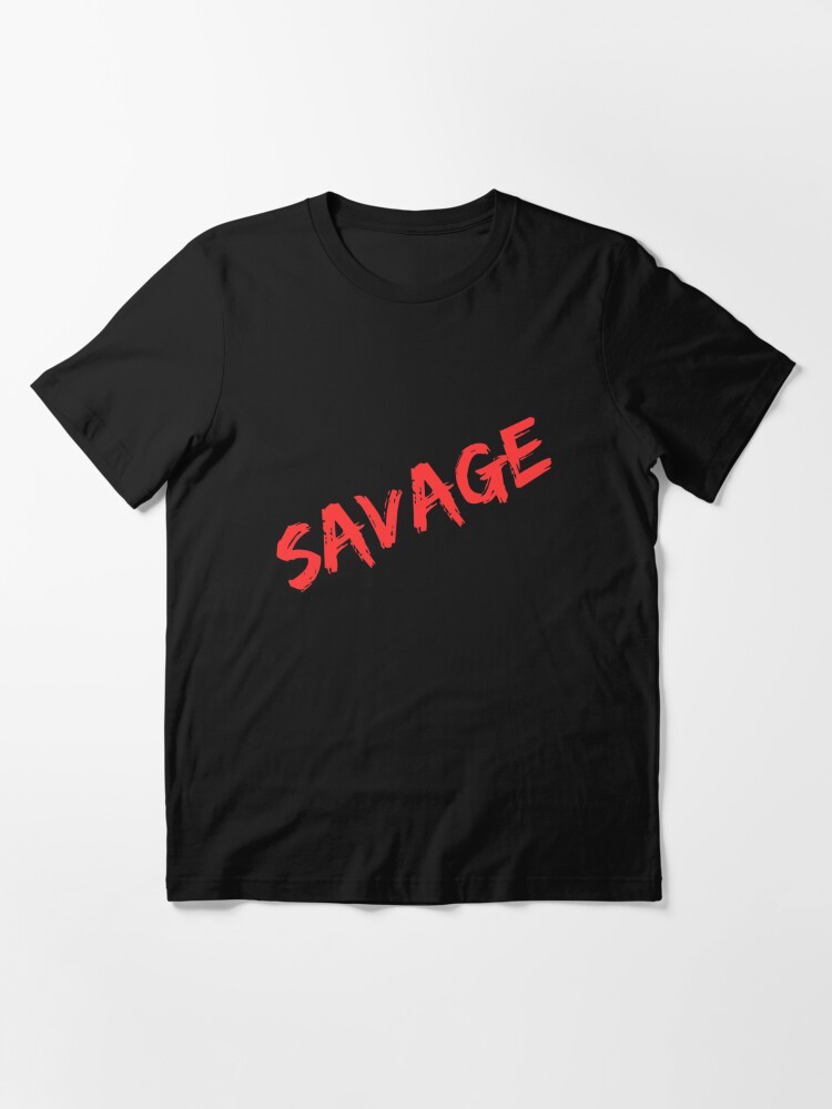 savage quotes t shirt