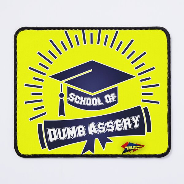Item preview, School of DumbA**ery - Studio ShowBiz designed and sold by Studio ShowBiz.