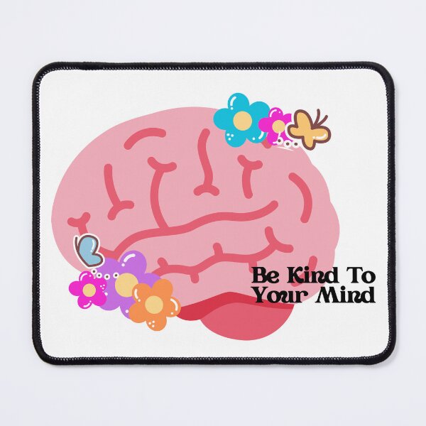 Item preview, Be Kind to Your Mind designed and sold by GabbyC03.