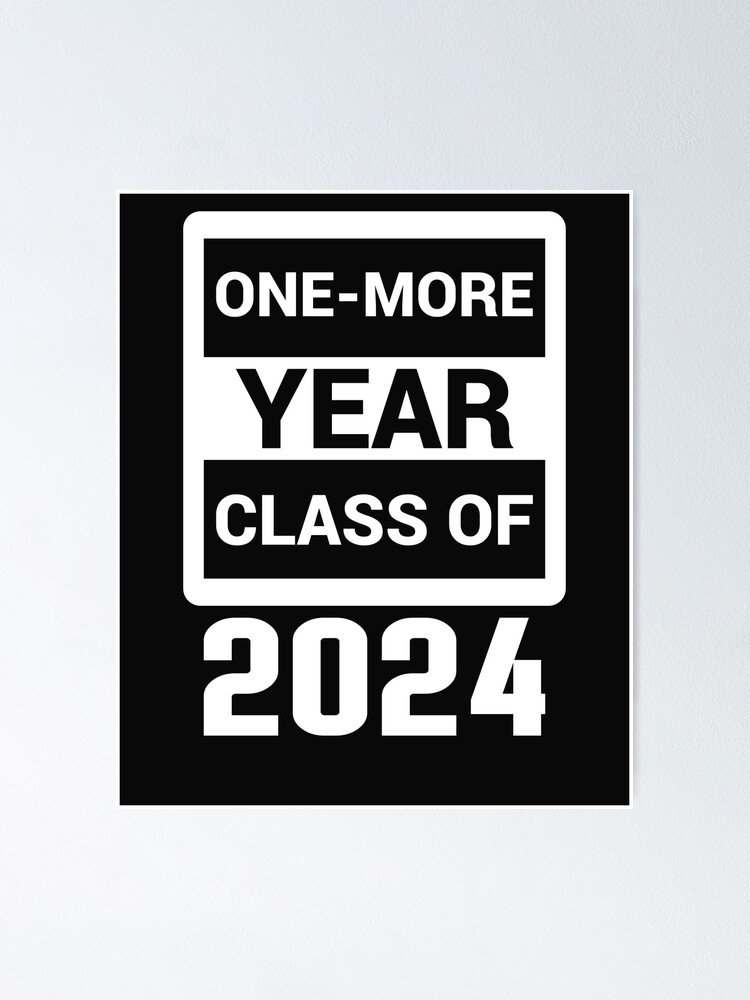 One-More Year Class of 2024 | Poster