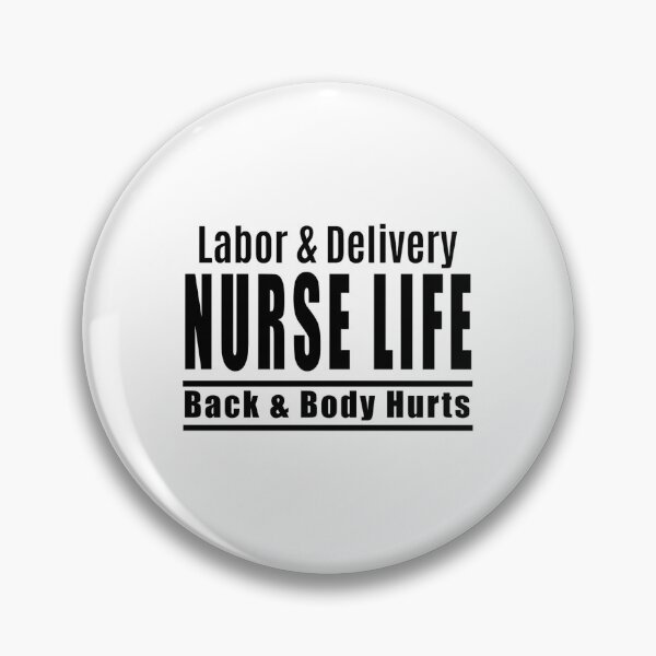 Item preview, Back And Body Hurts - Labor And Delivery Nurse Life designed and sold by aidancona.