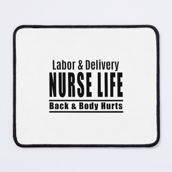 Item preview, Back And Body Hurts - Labor And Delivery Nurse Life designed and sold by aidancona.