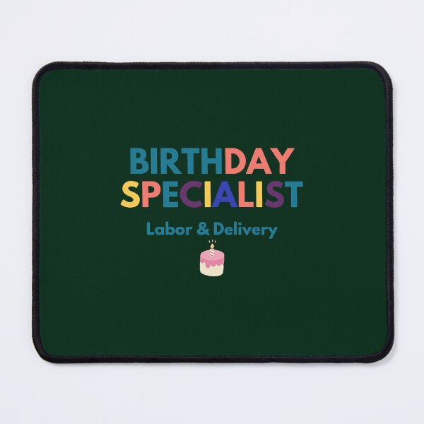 Item preview, Birthday Specialist, Funny Labor And Delivery designed and sold by aidancona.
