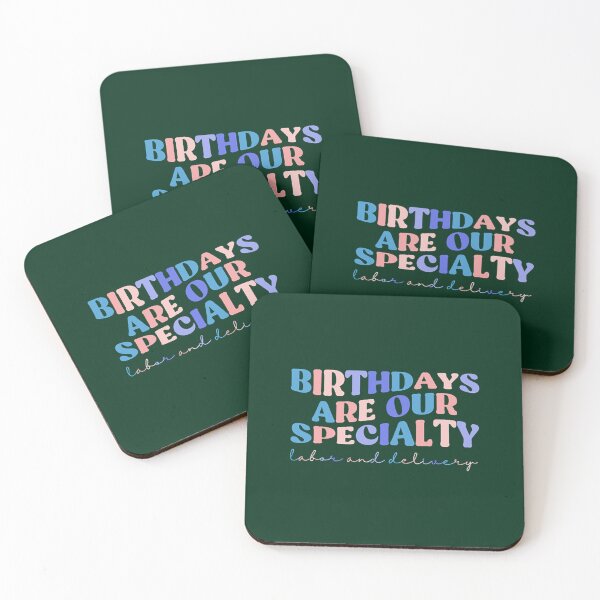 Item preview, Birthdays Are Our Specialty, Labor and Delivery, L_amp_D Active  designed and sold by aidancona.