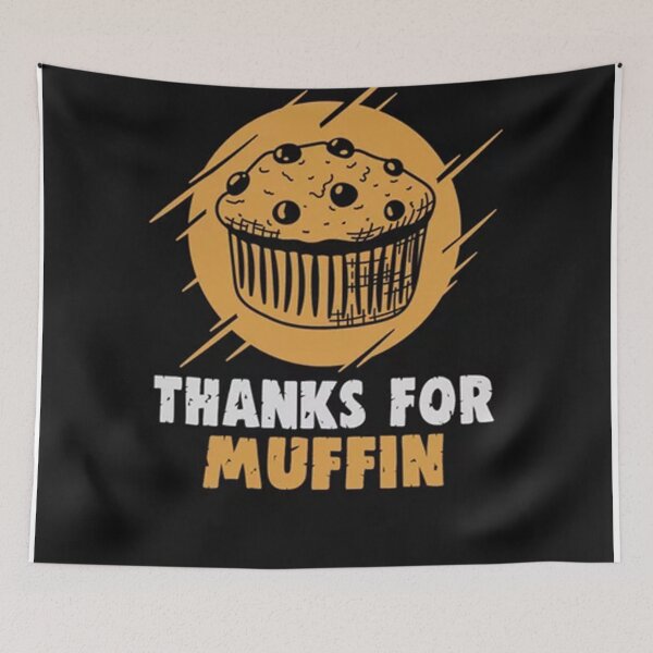 Item preview, Thanks For Muffin designed and sold by CobyHeller.