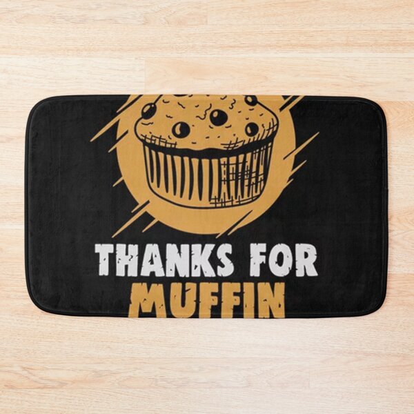 Item preview, Thanks For Muffin designed and sold by CobyHeller.