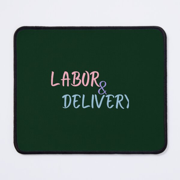 Item preview, Labor _amp_ Delivery designed and sold by egandalziel.