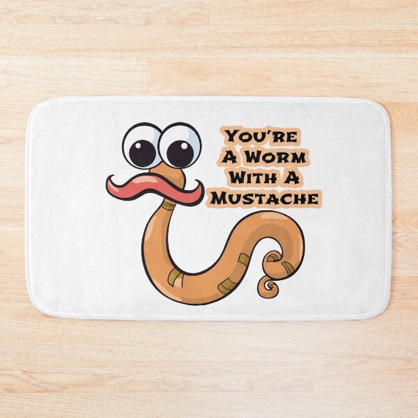 Item preview, You’re a worm with a mustache, Funny designed and sold by ArtHideaway.