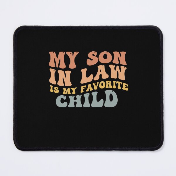 Item preview, Vintage My Son-In-Law Is My Favorite Child For Family Humor designed and sold by Fashions-Gifts.