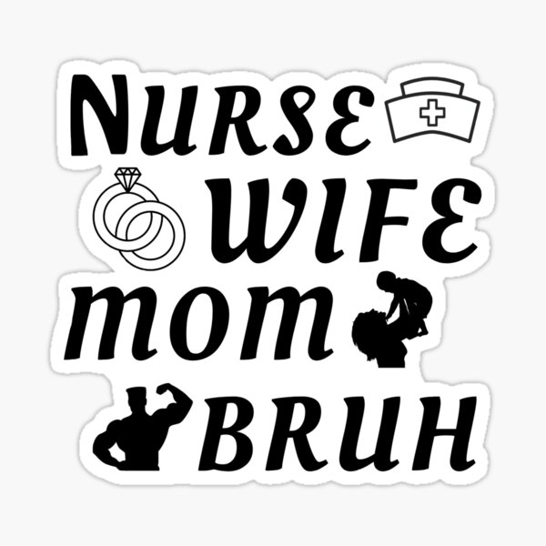 Nurse Wife Mom Bruh Sticker avec des motifs autour Sticker