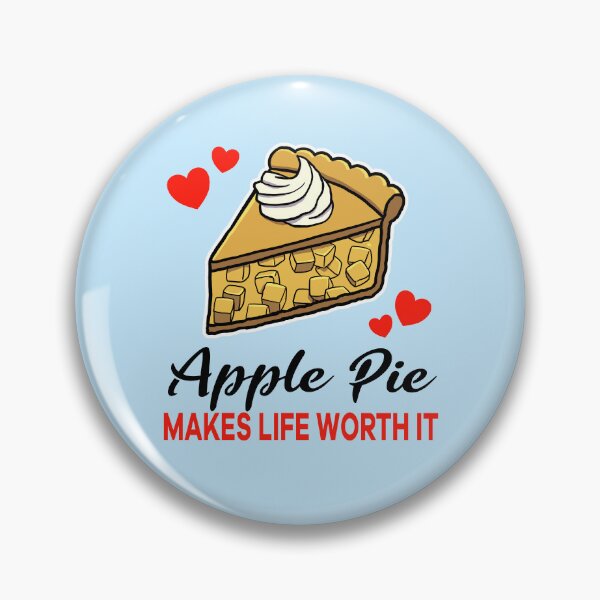 Item preview, Apple Pie makes life worth it designed and sold by jonmlam.