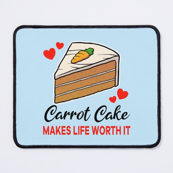 Item preview, Carrot Cake makes life worth it designed and sold by jonmlam.