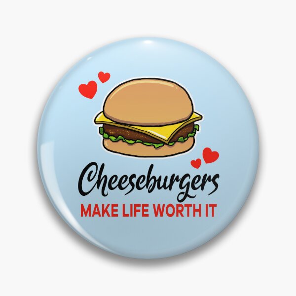 Artikelvorschau, Cheeseburgers make life worth it entworfen und verkauft von jonmlam.