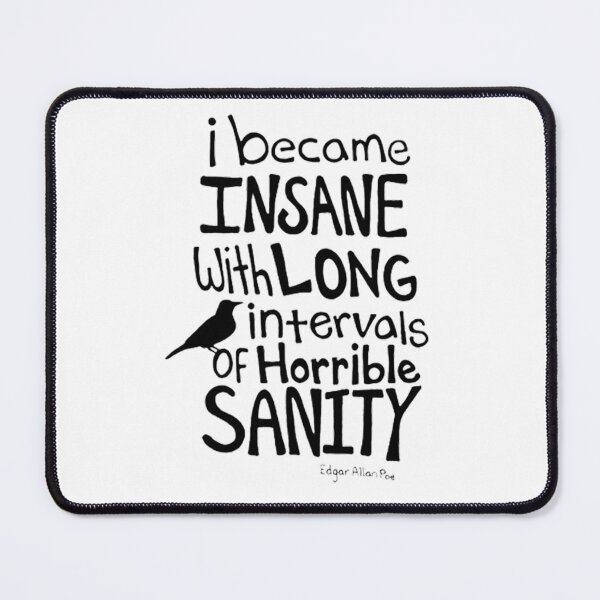 Item preview, I Became Insane... Quote by Edgar Allan Poe designed and sold by ErinOwens2.
