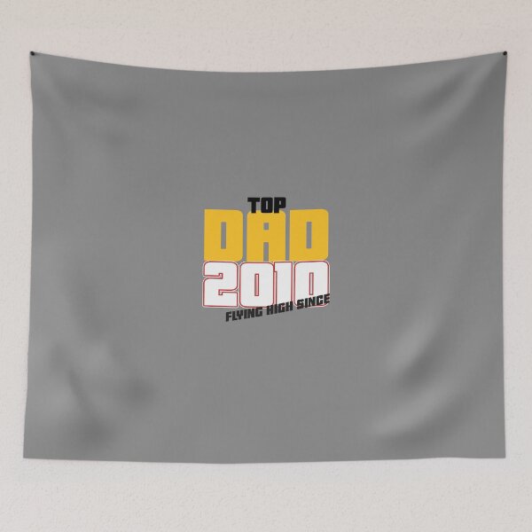 Item preview, Top Dad, flying high since 2010, Fathers day, celebrating designed and sold by BeebopGraphics.