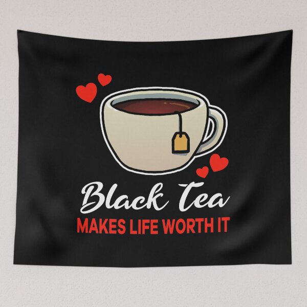 Item preview, Black Tea makes life worth it saying designed and sold by jonmlam.