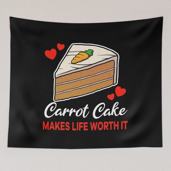 Item preview, Carrot Cake makes life worth it saying designed and sold by jonmlam.
