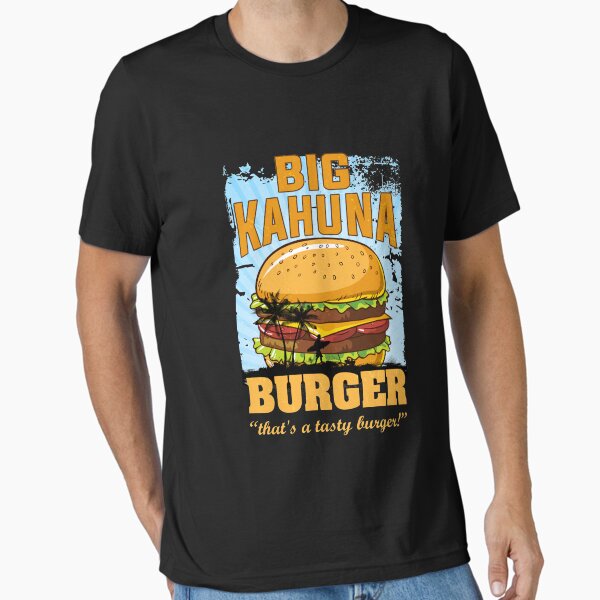Item preview, Big Kahuna Burger. "That's A Tasty Burger!" designed and sold by stuch75.