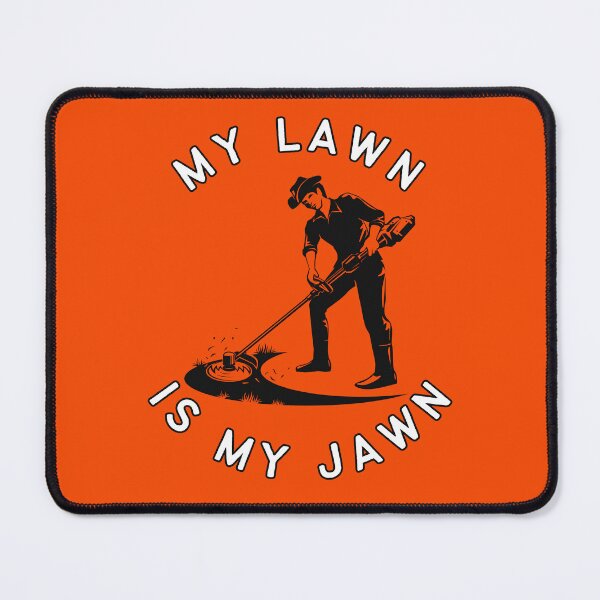 Item preview, My Lawn Is My Jawn Orange designed and sold by AlpacaSmokes.