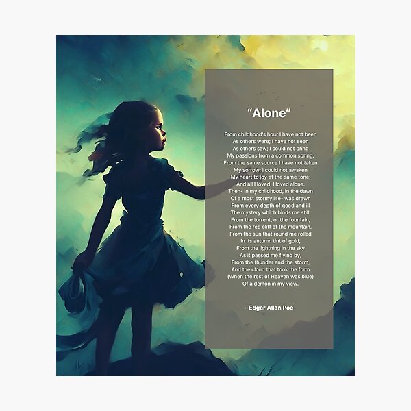 "Alone" is a poem written by Edgar Allan Poe Photographic Print