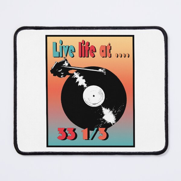 Item preview, Live life at 33 1/3 designed and sold by Gadaboutees.