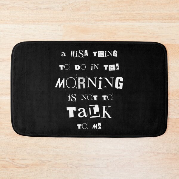 Item preview, A Wise Thing To Do In The Morning is Not To Talk To Mw designed and sold by BarvinWayne.