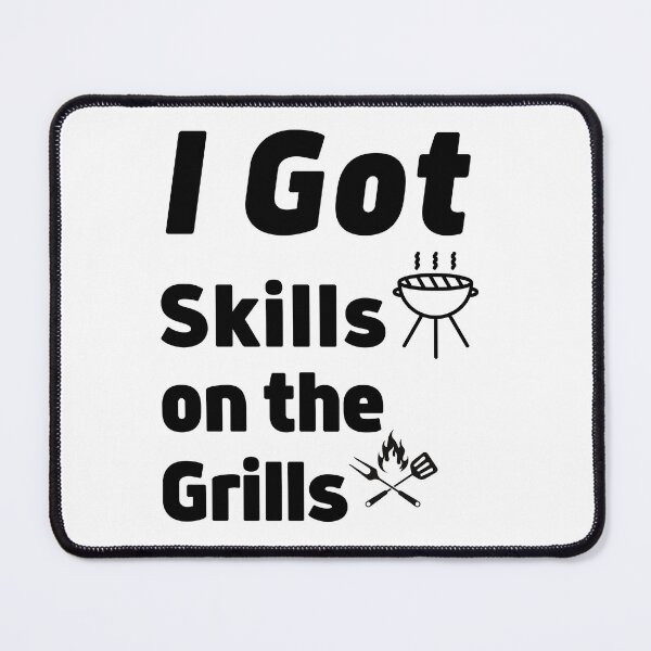 Item preview, I Got Skills on the Grills designed and sold by Adilessayeh.