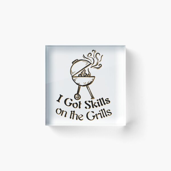 Item preview, I Got Skills on the Grills designed and sold by Adilessayeh.